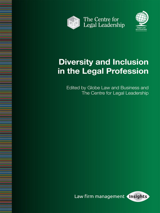 Title details for Diversity and Inclusion in the Legal Profession by The Centre for Legal Leadership and Globe Law and Business - Available
